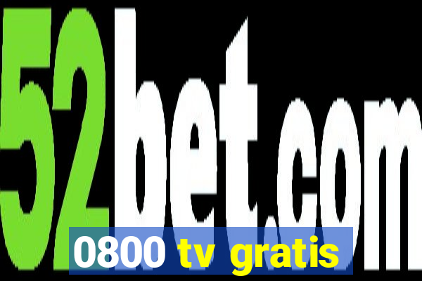 0800 tv gratis